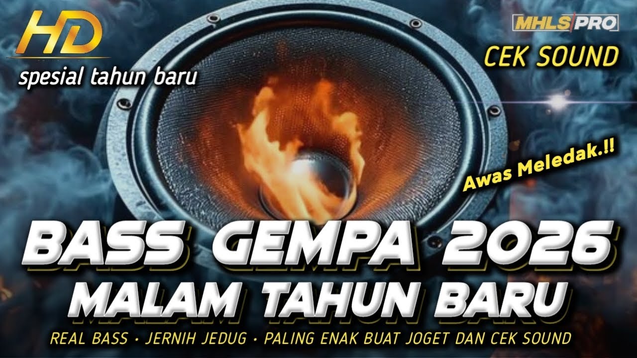 DJ FULL BASS PALING BARU 2026 CEK SOUND BASS GEMPA PALING ENAK BUAT JOGET MALAM TAHUN BARU (MHLS PRO