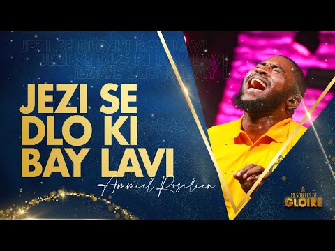 Jezi Se Dlo Ki Bay Lavi A | Pasteur Ammiel Rosillien | 12 Soirèes de Gloire