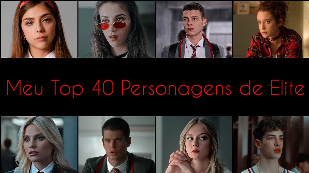 Elite - Meu Top 40 Personagens