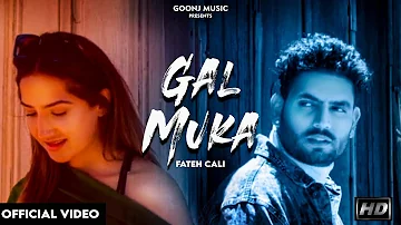 Gal Muka - Fateh Cali X Harmehar Feat Meenu Thind | RG (Ranveer Grewal) | Latest Punjabi Song