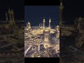 makkah sky view beautiful ❤️❤️ #viral #islamicvideo