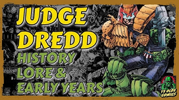 History of Judge Dredd Lore and Early Years Explained - Beginners Guide - Judge Dredd Explained