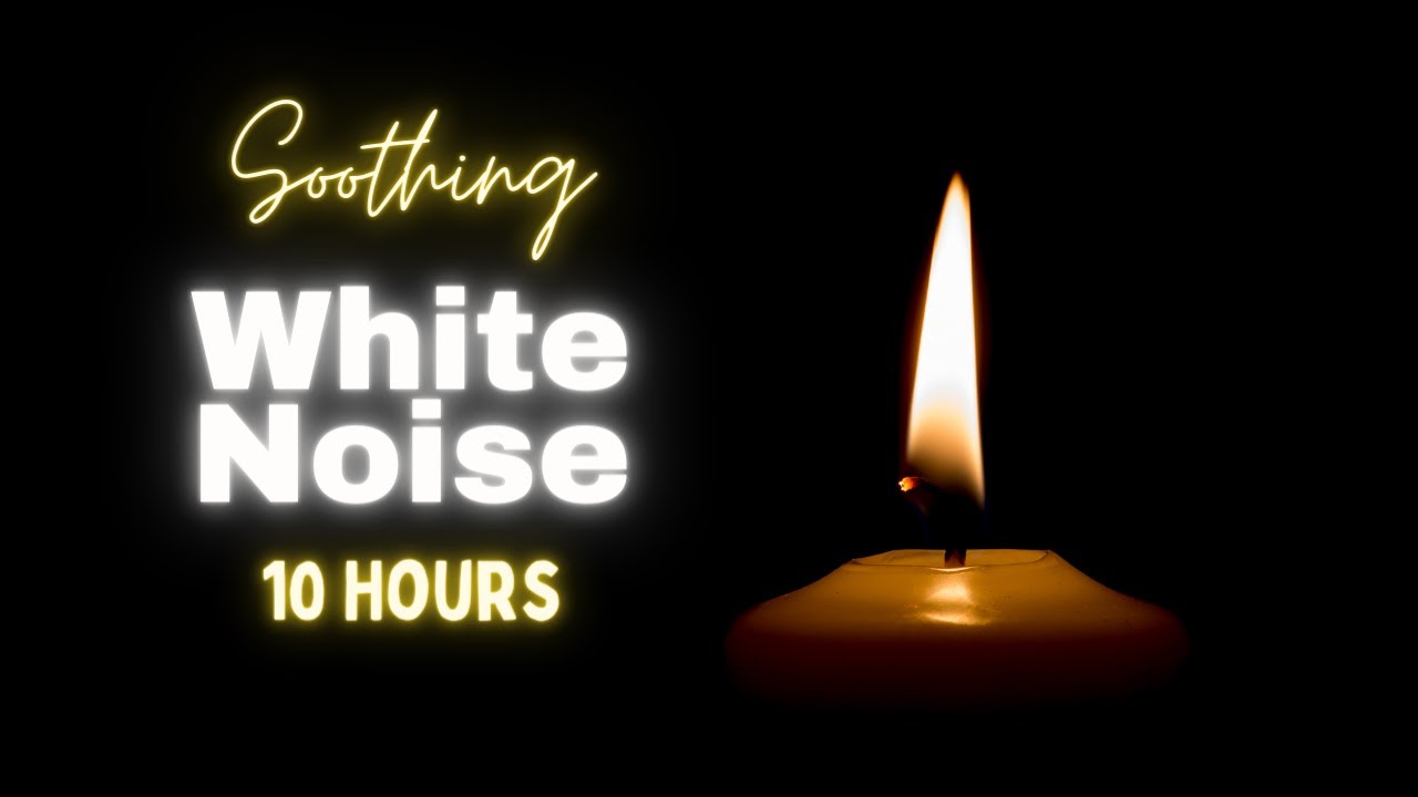 Soothing White Noise 10 Hours | Burning Candle🕯️| Fade to Black Screen