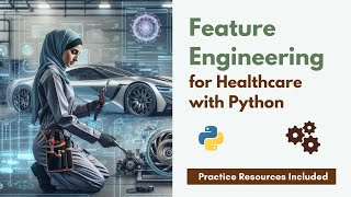 Feature Engineering for Healthcare with Python Course