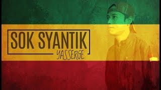 Sok Syantik - Yasserge (Official Video Lyric)