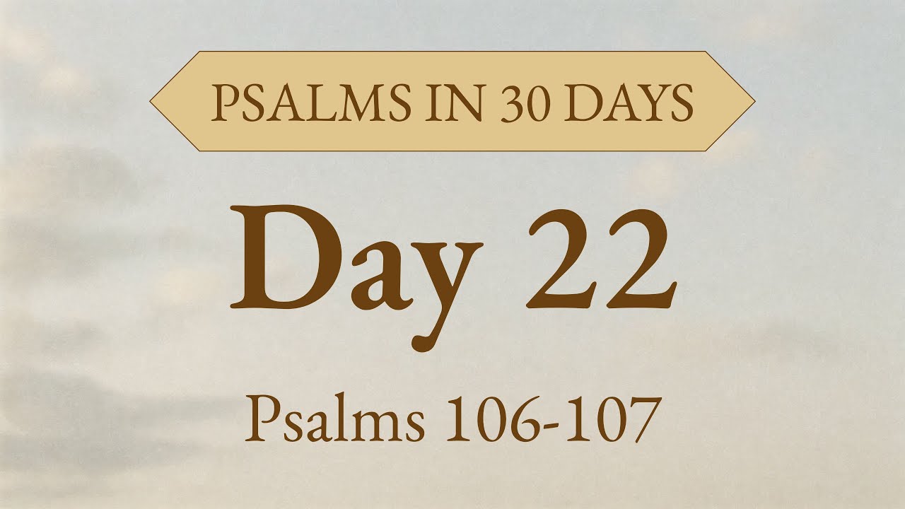 Give Thanks to the Lord | Day 22: Psalms 106–107 Audio Bible for Repentance & Rescue