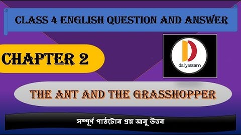 The Ant and the Grasshopper | Chapter  2 | Class 4 English Question and Answer | Assamese Medium |
