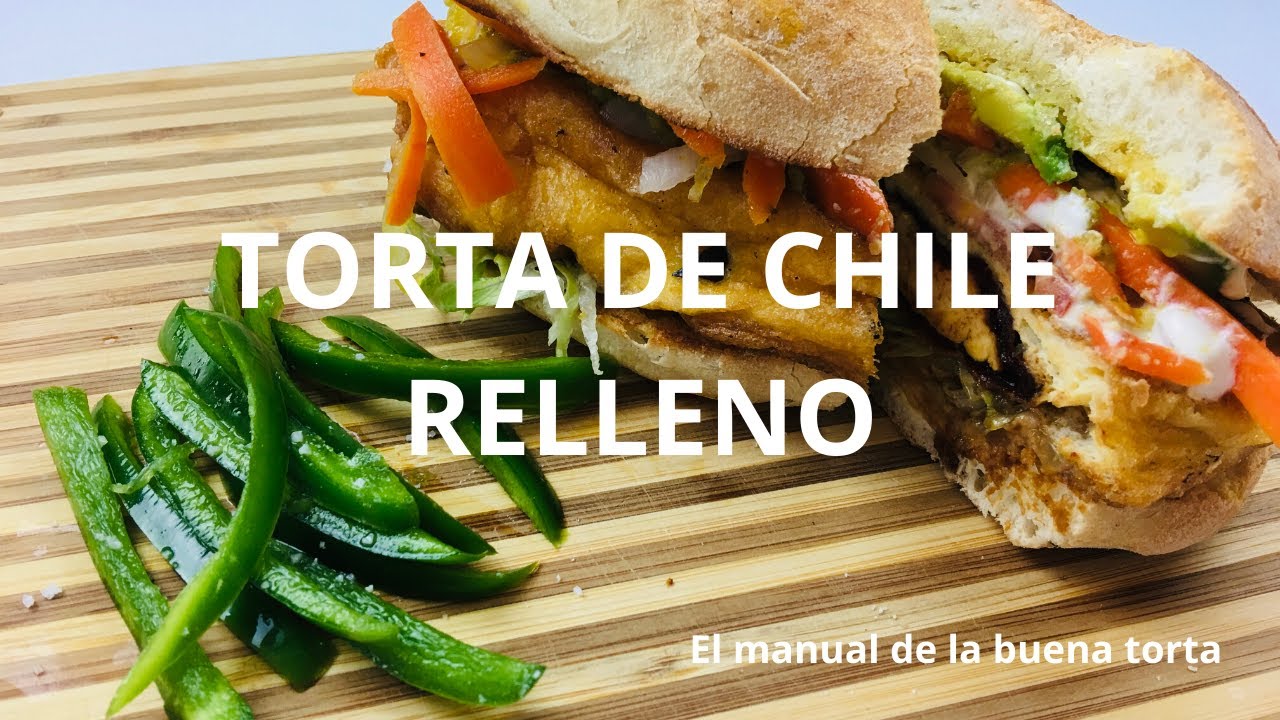 Torta de chile relleno El manual de la buena torta YouTube
