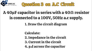 How to Solve Problems in an A.C Circuit. WAEC PHYSICS THEORY QUESTION.