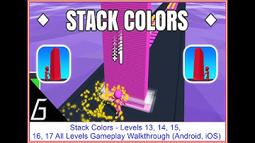 Stack Colors - Levels 13, 14, 15, 16, 17 All Levels Gameplay Walkthrough (Android, iOS)