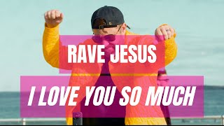 Rave Jesus - I Love You So Much (official lyric video)