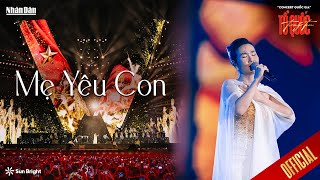 [OFFICIAL] MẸ YÊU CON - VÕ HẠ TRÂM | CA KHÚC XÚC ĐỘNG NHẤT TẠI “CONCERT QUỐC GIA” TỔ QUỐC TRONG TIM