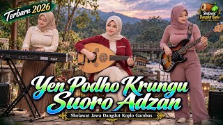 Yen Podho Krungu Suoro Adzan - Sholawat Jawa Dangdut Koplo Gambus | Viral Terbaru 2026 🎵