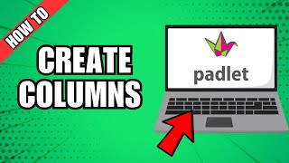 How To Create Columns In Padlet