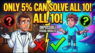 ONLY 5% Can Solve All 10! | Impossible Visual Riddles