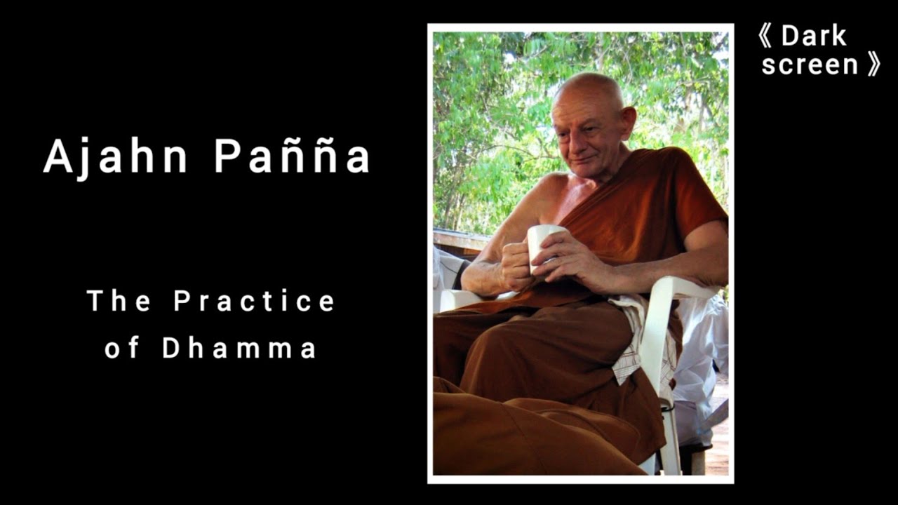 The Practice Of Dhamma | Ven Ajahn Pañña - YouTube