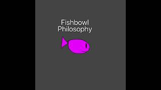 Fishbowl Philosophy Cover [Eleanor Forte LITE]