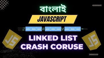 Linked List Data Structure Crash Course in Javascript Bangla Signlyl and Doubly Linked list