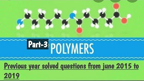 Csir-net previous year solved question of polymer chemistry from june 2015 to june 2019