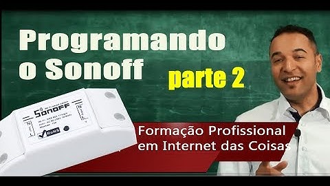 (Re) Programando o Sonoff  - ESP8266 - Parte 2