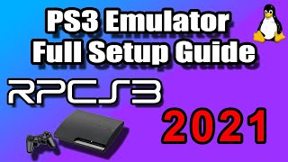 Ultimate RPCS3 Tutorial 2021 - PS3 Emulator Linux Full Setup Guide (PlayStation 3 Emulation) - PS3