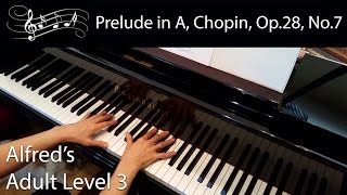 Prelude in A, Op. 28, No. 7, Chopin (Intermediate Piano Solo) Alfred's Adult Level 3