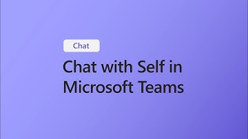 Use chat with self in Microsoft Teams