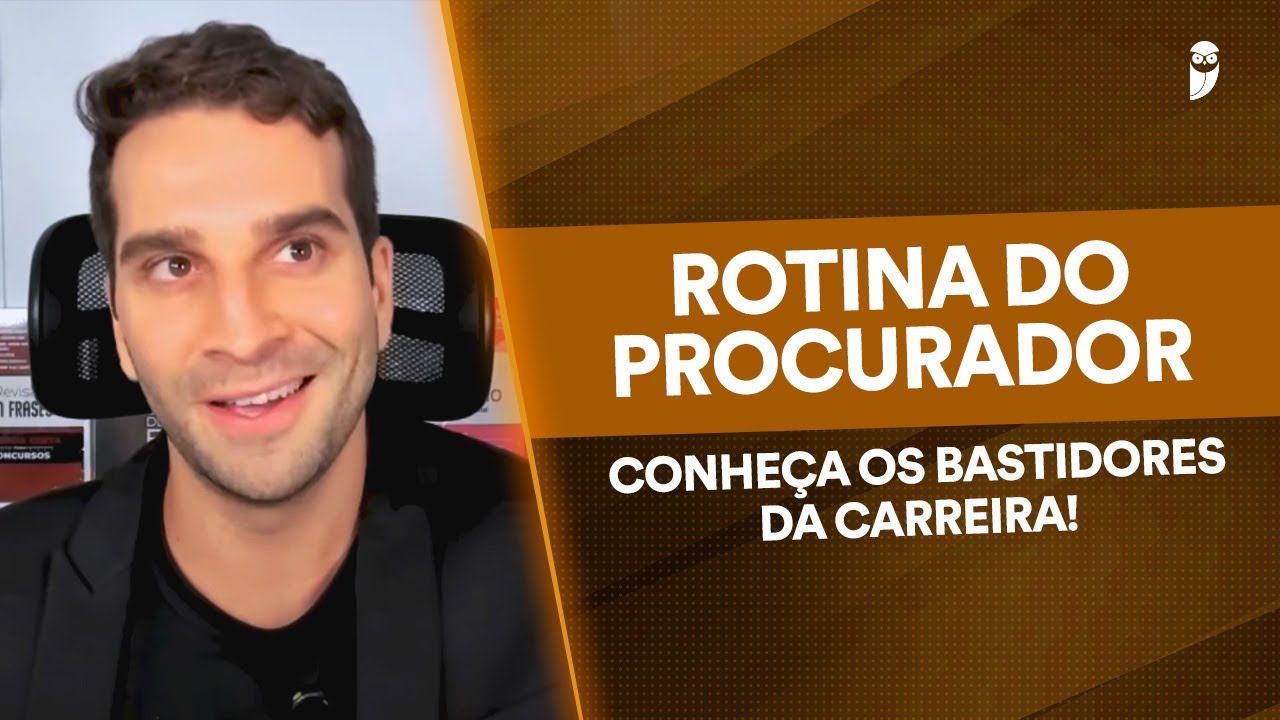 Como é a rotina de um Procurador