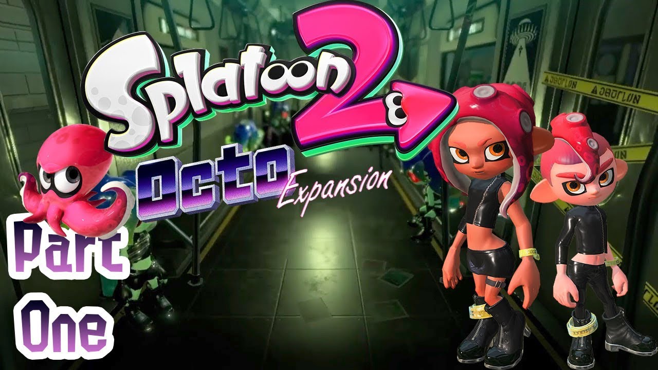 Splatoon 2 Octo Expansion | Part 1 "The Whole Thing" - YouTube