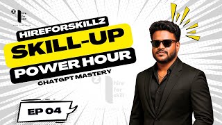 HFS Skill-up Power Hour | EP - 04 | ChatGPT Mastery | 01st Oct 2025