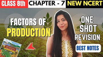 Factors of Production | Class 8 SST Chapter - 7 | Notes | One Shot Revision | Edumentorials |