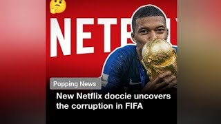 New Netflix Documentary Uncovers Corruption In FiFA