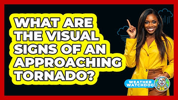 What Are The Visual Signs Of An Approaching Tornado? - Weather Watchdog