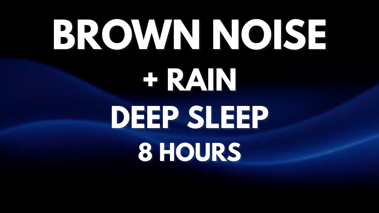 Brown Noise and Rain for Deep Sleep | 8 Hours | Sleep Sounds for ...