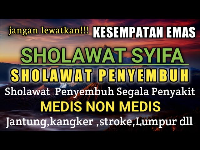 SHOLAWAT TIBBIL QULUP(SYIFA)PENYEMBUH SAKIT MEDIS NON MEDIS,sholawat syifa Mustajab! class=