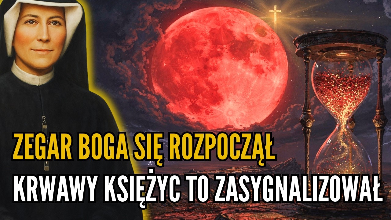 Krwawy Księżyc w marcu: Dlaczego św. Faustyna powiedziała, że „Zegar Boga” zaczął działać teraz