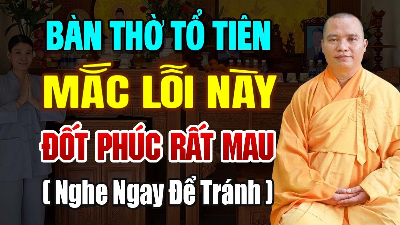 Bàn Thờ Tổ Tiên MẮC LỖI NÀY Đốt Phúc Rất Mau, Nghe Ngay Để Tránh | Thầy Thích Đạo Thịnh