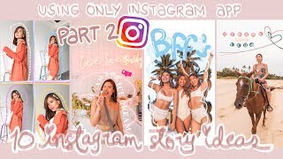 Creative Instagram Story Ideas PART 2 using ONLY the INSTAGRAM APP! | Angel Yeo