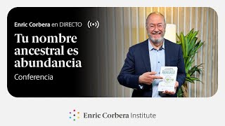 Tu nombre ancestral es abundancia  Conferencia Enric Corbera