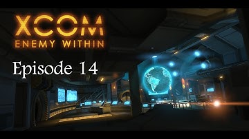 XCOM: Enemy Within - Episode 14