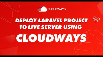 Deploy Laravel Project To Live Server Using Cloudways
