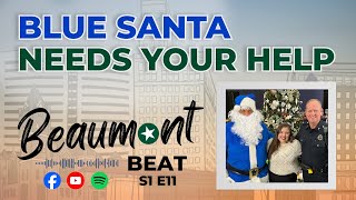 Blue Santa Needs Your Help | S1 E11: BPD Giving Back to Our Community | City of Beaumont
