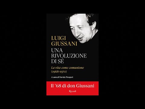 Don Giussani - "Una rivoluzione di sé" (Rizzoli) - La vita come comunione