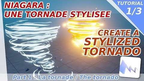 NIAGARA : [1/3] Une tornade stylisée [Create a stylized tornado] - UE4 tutorials