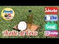 Como hacer Aceite de Coco 🥥 en Casa.