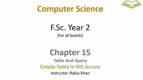 FSc Computer Science Book 2, CH 15, LEC 100: Create Table In MS Access
