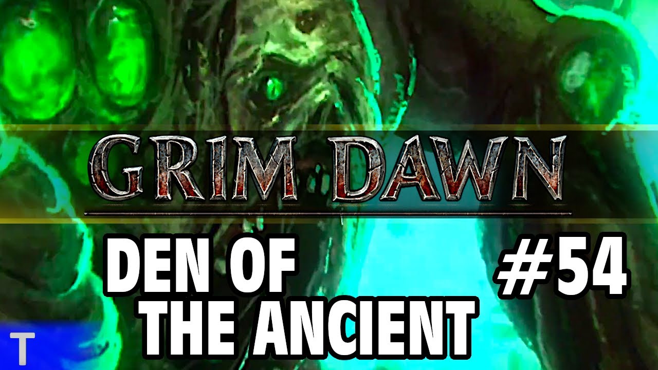 Grim Dawn Gameplay #54 [Tony] : DEN OF THE ANCIENT | 2 Player Co-op