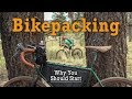 Why YOU Should Start Bikepacking!