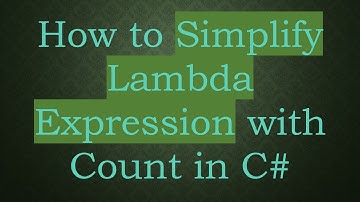 How to Simplify Lambda Expression with Count in C#