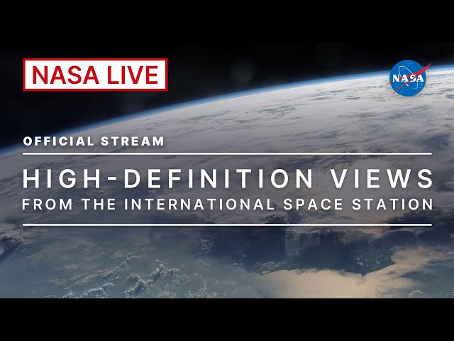 Live High-Definition Views from the International Space Station (Official NASA Stream) class=